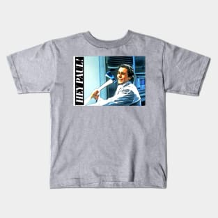 Men Movie Hey Paul! Kids T-Shirt